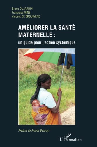 Beispielbild fr Amliorer la sant maternelle : un guide pour l'action systmique (French Edition) zum Verkauf von Gallix