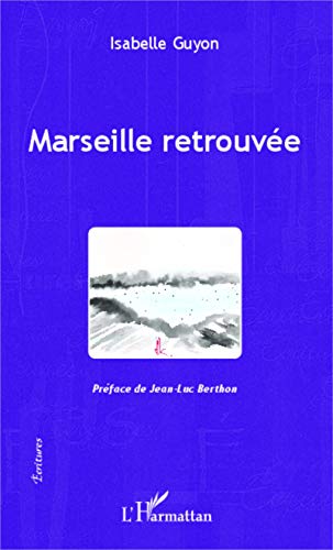 Stock image for Marseille retrouve [Broch] Guyon, Isabelle for sale by BIBLIO-NET
