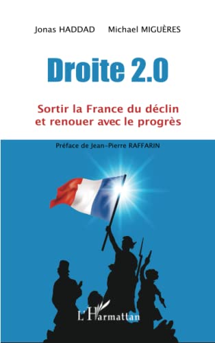 Beispielbild fr Droite 2.0: Sortir la France du dclin et renouer avec le progrs (French Edition) zum Verkauf von Gallix