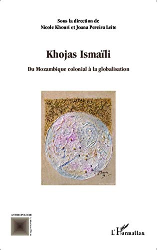 9782343026909: Khojas Ismali du Mozambique colonial  la globalisation (French Edition)