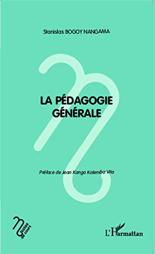 Beispielbild fr La pdagogie gnrale [Broch] Bogoy Nangama, Stanislas zum Verkauf von BIBLIO-NET