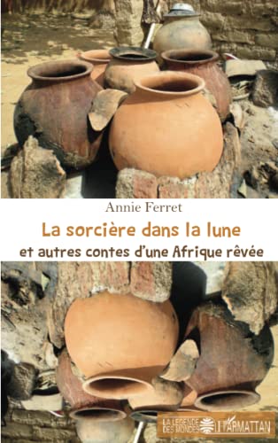 Beispielbild fr La sorcire dans la lune et autres contes d'une Afrique rve (French Edition) zum Verkauf von Gallix