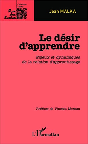 9782343027838: Le dsir d'apprendre: Enjeux et dynamiques de la relation d'apprentissage