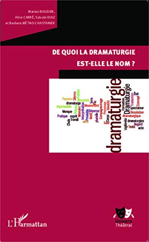 Beispielbild fr De quoi la dramaturgie est-elle le nom? (French Edition) zum Verkauf von Gallix
