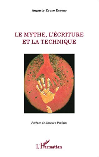 Imagen de archivo de Le mythe, l'criture et la technique [Broch] Eyene Essono, Auguste a la venta por BIBLIO-NET