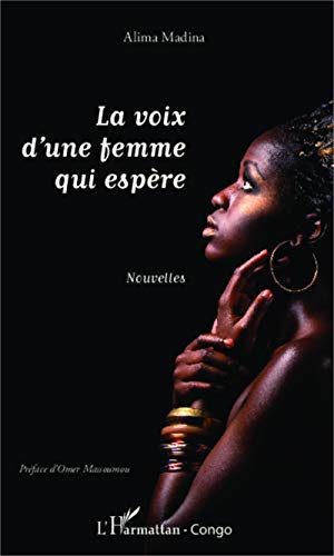 Stock image for La voix d'une femme qui espre: Nouvelles (French Edition) for sale by GF Books, Inc.