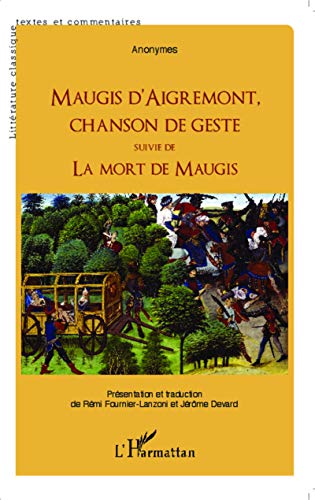 Beispielbild fr Maugis d'Aigremont, chanson de geste: Suivie de La Mort de Maugis (French Edition) zum Verkauf von Gallix