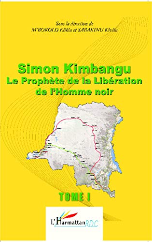 Imagen de archivo de Simon Kimbangu Le Prophte de la Libration de l'Homme noir Tome 1 (French Edition) a la venta por Gallix