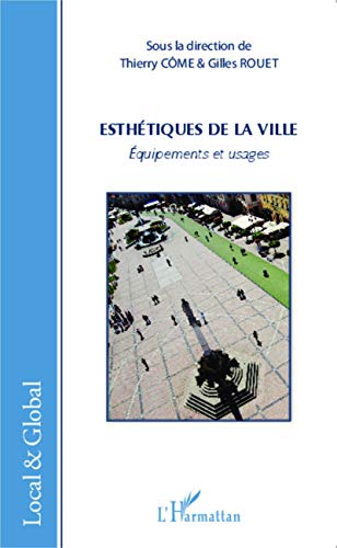 Stock image for Esthtiques de la ville: Equipements et usages [Broch] Cme, Thierry et Rouet, Gilles for sale by BIBLIO-NET