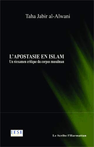 Stock image for APOSTASIE EN ISLAM (L') UN REEXAMEN CRITIQUE DU CORPUS MUSULMAN for sale by LiLi - La Libert des Livres