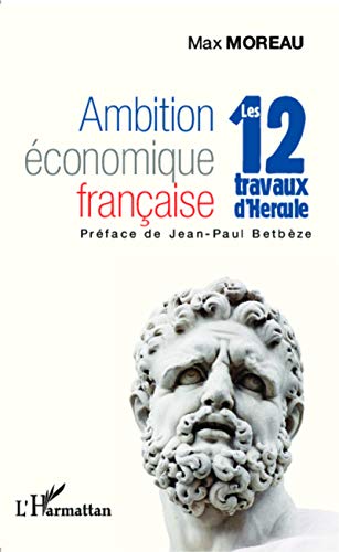 Beispielbild fr Ambition conomique franaise: Les 12 travaux d'Hercule zum Verkauf von Gallix