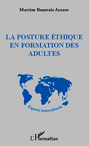 Beispielbild fr La posture thique en formation des adultes (French Edition) zum Verkauf von Gallix