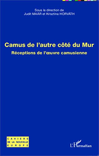 Stock image for Camus de l'autre ct du Mur: Rceptions de l'oeuvre camusienne (French Edition) for sale by Books Unplugged