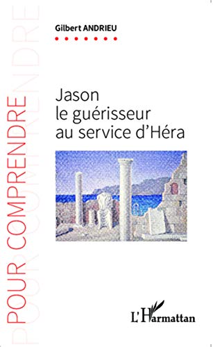 Stock image for Jason le gurisseur au service d'Hra [Broch] Andrieu, Gilbert for sale by BIBLIO-NET