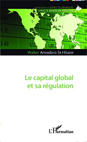 Beispielbild fr Le capital global et sa rgulation (French Edition) zum Verkauf von Gallix