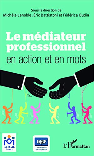 9782343033693: Le mdiateur professionnel en action et en mots (French Edition)