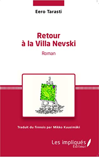 Beispielbild fr Retour  la villa Nevski: Traduit du finnois par Mikko Kuusimki Traduction franaise revue et corrige par Jean-Marie Jacono et Christine Laugier (French Edition) zum Verkauf von Gallix