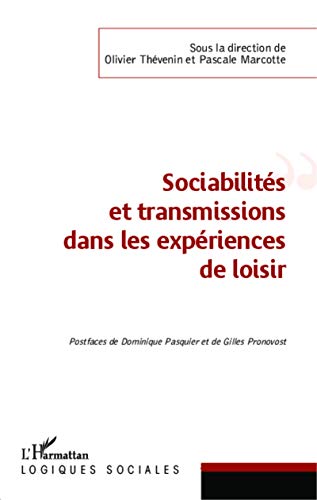 Beispielbild fr Sociabilits et transmissions dans les expriences de loisir [Broch] Thevenin, Olivier et Marcotte, Pascale zum Verkauf von BIBLIO-NET