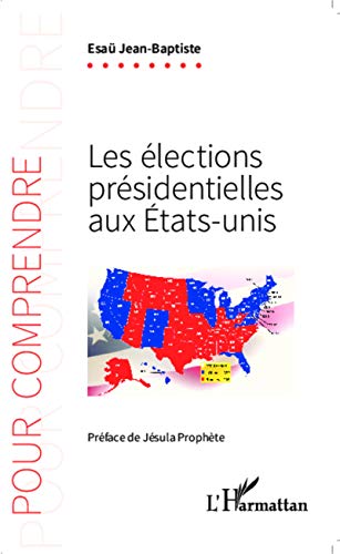 9782343034584: Les lections prsidentielles aux Etats-Unis (French Edition)