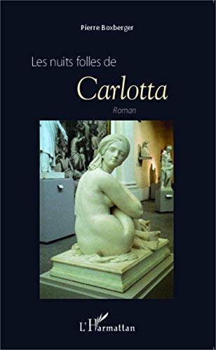 9782343034706: Les nuits folles de Carlotta: Roman (French Edition)