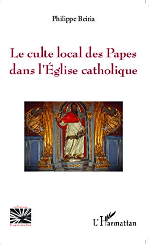 Beispielbild fr Le culte local des Papes dans l'Eglise catholique (French Edition) zum Verkauf von Gallix