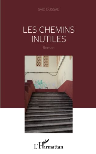 Imagen de archivo de Les chemins inutiles: Roman [Broch] Oussad, Sad a la venta por BIBLIO-NET