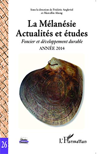 Beispielbild fr La Mlansie: Actualits et tudes Foncier et dveloppement durable (French Edition) zum Verkauf von Gallix