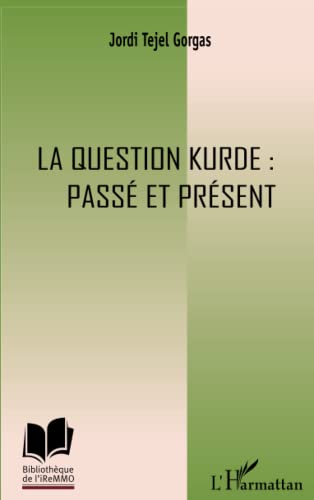 Imagen de archivo de La question kurde : pass et prsent (French Edition) a la venta por Gallix