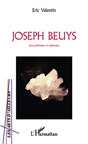 Beispielbild fr Joseph Beuys: Art, politique et mystique (French Edition) zum Verkauf von Books Unplugged