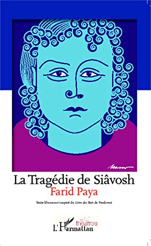 Stock image for La Tragdie de Sivosh [Broch] Paya, Farid for sale by BIBLIO-NET