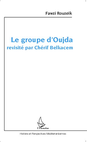 9782343039091: Le groupe d'Oujda revisit par Chrif Belkacem (French Edition)