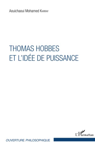Stock image for Thomas Hobbes et l'ide de puissance (French Edition) for sale by Gallix