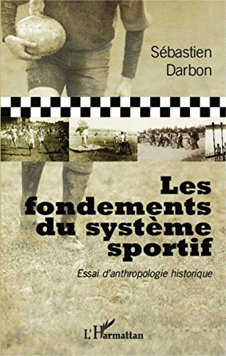 Stock image for Les Fondements Du Systeme Sportif - Essai D'Anthropologie Historique for sale by Clarendon Books P.B.F.A.