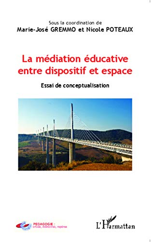 9782343042039: La mdiation ducative entre dispositif et espace: Essai de conceptualisation