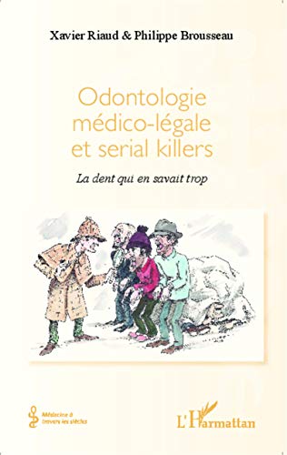 9782343042077: Odontologie mdico-lgale et serial killers: La dent qui en savait trop