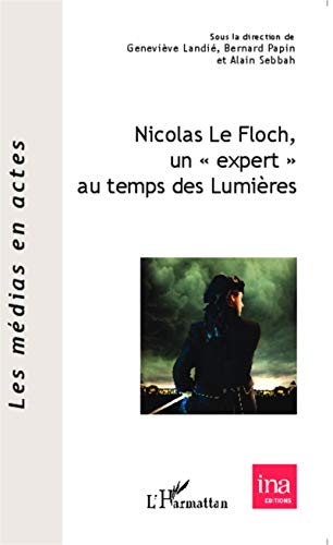 Beispielbild fr Nicolas Le Floch, un expert" au temps des Lumires" (French Edition) zum Verkauf von Gallix