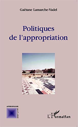 9782343042435: Politiques de l'appropriation (French Edition)