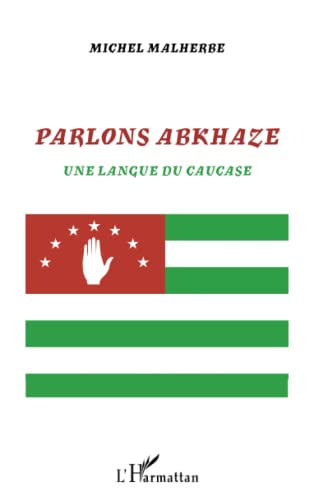 9782343044620: Parlons abkhaze: Une langue du Caucase