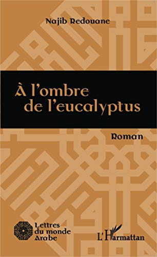 9782343045443: A l'ombre de l'eucalyptus: Roman