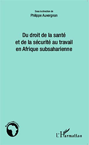 Beispielbild fr Du droit de la sant et de la scurit au travail en Afrique subsaharienne (French Edition) zum Verkauf von Gallix