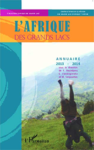 Stock image for L'Afrique des Grands Lacs: Annuaire 2013-2014 [Broch] Reyntjens, Filip; Verpoorten, M. et Vandeginste, S. for sale by BIBLIO-NET