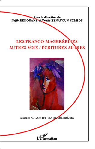 Beispielbild fr Les Franco-Maghrbines: autres voix / critures autres (French Edition) zum Verkauf von Gallix