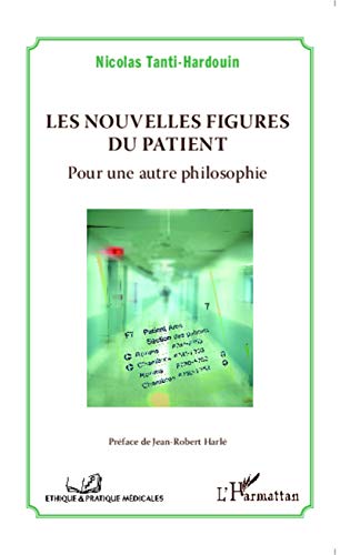 Stock image for Les nouvelles figures du patient: Pour une autre philosophie (French Edition) for sale by Gallix