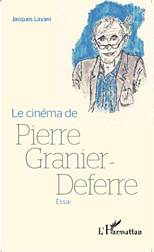 Stock image for Le cinma de Pierre Granier-Deferre: Essai (French Edition) for sale by Books Unplugged