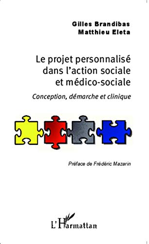 9782343048055: Le projet personnalis dans l'action sociale et mdico-sociale: Conception, dmarche et clinique