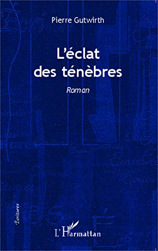 9782343048253: L'clat des tnbres: Roman