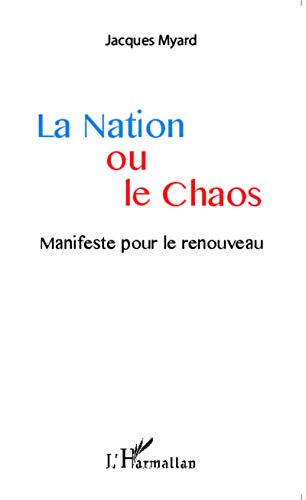 Stock image for La Nation ou le Chaos : Manifeste pour le renouveau for sale by medimops