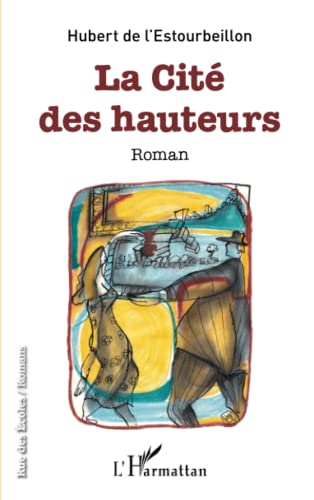 9782343048529: La cit des hauteurs: Roman (French Edition)