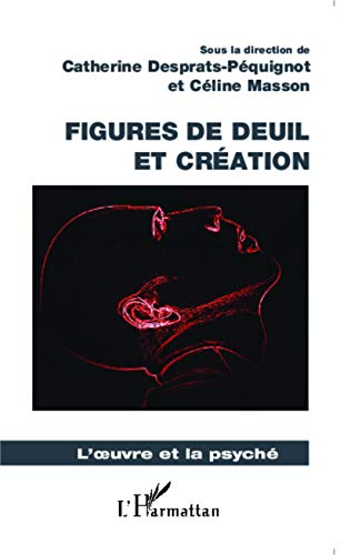 Beispielbild fr Figures de deuil et cration (French Edition) zum Verkauf von Gallix