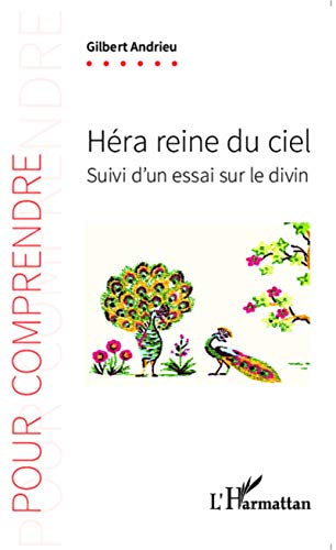 Stock image for Hra reine du ciel: Suivi d'un essai sur le divin [Broch] Andrieu, Gilbert for sale by BIBLIO-NET